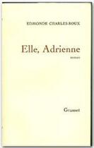 Couverture du livre « Elle, Adrienne » de Edmonde Charles-Roux aux éditions Grasset