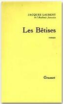 Couverture du livre « Les bêtises » de Jacques Laurent aux éditions Grasset
