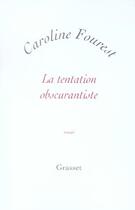 Couverture du livre « La tentation obscurantiste » de Caroline Fourest aux éditions Grasset