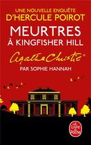 Couverture du livre « Meurtres à Kingfisher Hill : une nouvelle enquête d'Hercule Poirot » de Sophie Hannah aux éditions Le Livre De Poche
