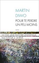 Couverture du livre « Pour te perdre un peu moins » de Martin Diwo aux éditions Plon