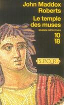 Couverture du livre « Le temple des muses » de John Maddox Roberts aux éditions 10/18