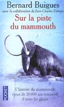 Couverture du livre « Sur La Piste Du Mammouth » de Bernard Buigues aux éditions Pocket