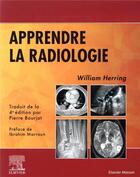 Couverture du livre « Apprendre la radiologie » de William Herring aux éditions Elsevier-masson