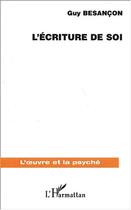 Couverture du livre « L'ECRITURE DE SOI » de Guy Besançon aux éditions Editions L'harmattan