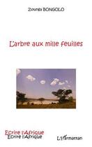 Couverture du livre « L'arbre aux mille feuilles » de Zounga Bongolo aux éditions Editions L'harmattan