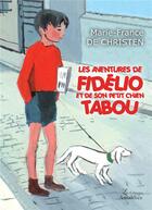 Couverture du livre « Les aventures de Fidelio et de son petit chien tabou » de Marie-France Christen aux éditions Amalthee