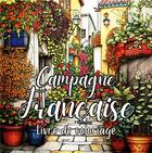 Couverture du livre « Campagne Française : 30 illustrations de villages pittoresques et de paysages enchanteurs » de Color Art Passion aux éditions Books On Demand