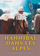 Couverture du livre « Hannibal dans les Alpes : de l'histoire au mythe » de Paul Azan aux éditions Books On Demand