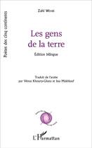 Couverture du livre « Les gens de la terre : Édition bilingue » de Zahi Wehbé aux éditions L'harmattan