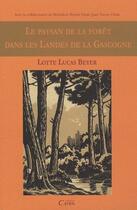 Couverture du livre « Le paysan de la forêt dans les landes de Gascogne » de Lucas Beyer/Lotte aux éditions Cairn