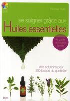 Couverture du livre « Se soigner avec les huiles essentielles » de Nicolas Piole aux éditions Ideo