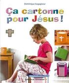 Couverture du livre « Ça cartonne pour Jésus ! » de Dominique Augagneur aux éditions Emmanuel