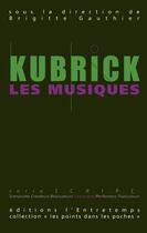 Couverture du livre « Kubrick, les musiques » de Brigitte Gauthier aux éditions L'entretemps
