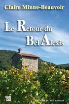 Couverture du livre « Le retour du bel Alexis » de Claire Minne-Beauvoir aux éditions Editions Du Mot Passant