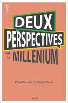 Couverture du livre « Deux perspectives sur le millénium » de Florent Varak et Denault Pascal et Matthieu Moury aux éditions Editions Cle