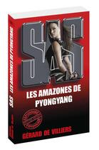 Couverture du livre « SAS Tome 91 : les amazones de Pyongyang » de Gerard De Villiers aux éditions Sas