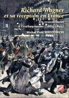 Couverture du livre « Richard Wagner et sa réception en France ; du ressentiment à l'enthousiasme (1883-1893) » de Michal Piotr Mrozowicki aux éditions Symetrie