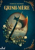 Couverture du livre « Les rhéteurs Tome 2 : grish-mère » de Isabelle Bauthian aux éditions Nouvelles Editions Actu Sf