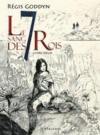 Couverture du livre « Le sang des 7 rois Tome 2 » de Regis Goddyn aux éditions L'atalante