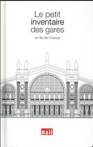 Couverture du livre « Le petit inventaire des gares en Ile-de-France » de Samuel Delziani aux éditions La Vie Du Rail