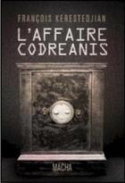 Couverture du livre « L'affaire Codréanis » de Francois Kerestedjian aux éditions Macha Publishing