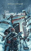 Couverture du livre « Les Mange-Rêve Tome 3 : la bascule » de Jean-Luc Le Pogam aux éditions Slalom