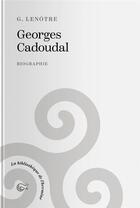 Couverture du livre « Georges Cadoudal » de G. Lenotre aux éditions Tohu-bohu