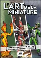 Couverture du livre « L'art de la miniature » de  aux éditions Ynnis