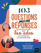 Couverture du livre « 103 questions et leurs réponses pour tout savoir sur les ados ou tenter de les comprendre » de Brio Ados aux éditions Hatier Parents