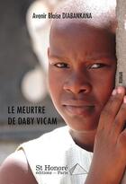 Couverture du livre « Le meurtre de daby vicam » de Diabankana Blaise aux éditions Saint Honore Editions