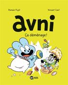 Couverture du livre « Avni Tome 8 : ça déménage ! » de Vincent Caut et Romain Pujol aux éditions Bd Kids