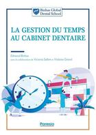 Couverture du livre « La gestion du temps au cabinet dentaire » de Violaine Girard et Edmond Binhas et Victoria Sellem aux éditions Parresia