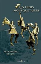 Couverture du livre « Les trois mousquetaires » de Alexandre Dumas aux éditions Editions Du Rey