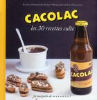 Couverture du livre « Cacolac ; les 30 recettes culte » de Emmanuelle Redaud aux éditions Marabout