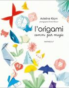Couverture du livre « L'origami comme par magie » de Adeline Klam aux éditions Marabout