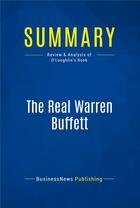 Couverture du livre « Summary: The Real Warren Buffett : Review and Analysis of O'Loughlin's Book » de Businessnews Publish aux éditions Business Book Summaries