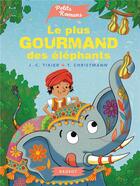 Couverture du livre « Le plus gourmand des éléphants » de Jean-Claude Tixier aux éditions Rageot