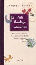 Couverture du livre « Petit florilège naturaliste » de Testart/Noiville aux éditions Belin