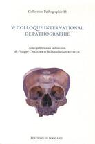 Couverture du livre « Ve colloque international de pathographie (bergues, mai 2013) » de  aux éditions De Boccard