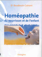 Couverture du livre « Homeopathie du nourrisson et de l'enfant » de Baudouin Caironi aux éditions Dangles
