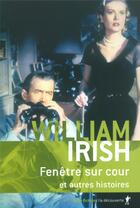 Couverture du livre « Fenetre sur cour et autres histoires » de William Irish aux éditions La Decouverte