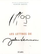 Couverture du livre « Les lettres de John Lennon » de Hunter Davies aux éditions Lattes