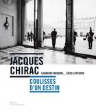 Couverture du livre « Jacques Chirac ; coulisses d'un destin » de Eric Lefeuvre et Laurence Masurel aux éditions La Martiniere