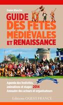 Couverture du livre « Guide des fetes medievales et renaissance » de Hatton Frederique aux éditions Ouest France