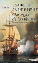 Couverture du livre « Chirurgien de la flibuste » de Isaure De Saint-Pierre aux éditions Succes Du Livre