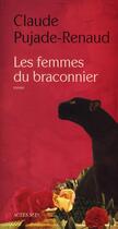 Couverture du livre « Les femmes du braconnier » de Claude Pujade-Renaud aux éditions Actes Sud