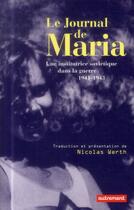Couverture du livre « Le journal de Maria ; une institutrice soviétique dans la guerre ; 1941-1944 » de Nicolas Werth aux éditions Autrement
