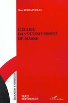 Couverture du livre « L'ÉCHEC DANS L'UNIVERSITÉ DE MASSE » de Marc Romainville aux éditions L'harmattan