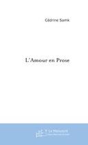 Couverture du livre « L'amour en prose » de Cedrine Samk aux éditions Editions Le Manuscrit